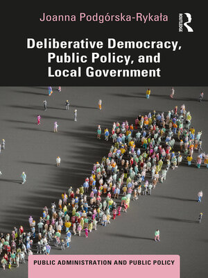 cover image of Deliberative Democracy, Public Policy, and Local Government